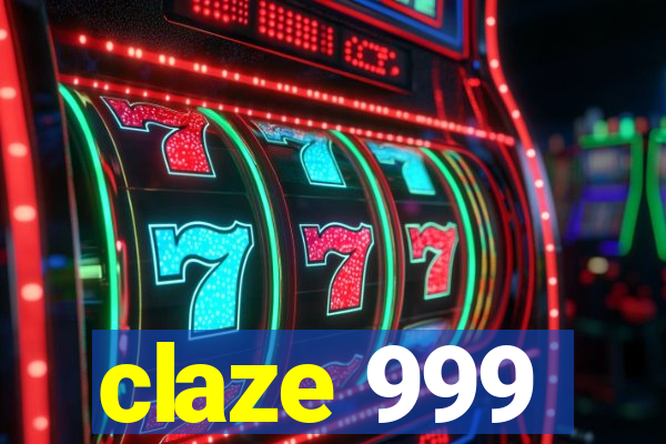 claze 999